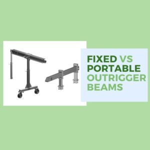Portable vs. Fixed Outrigger Beams